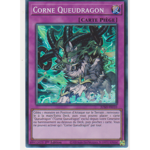 JUSH  Corne Queudragon (V.2 Super Rare)
