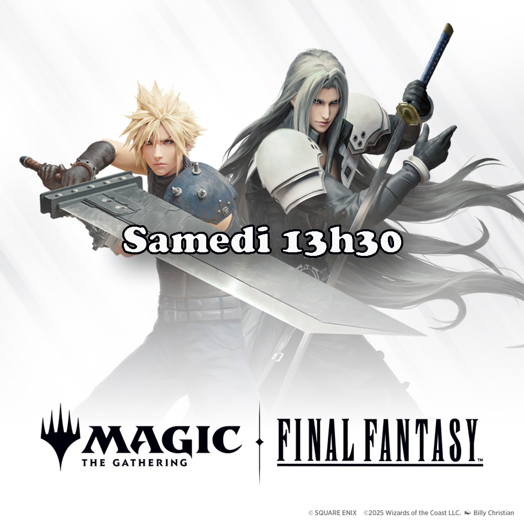 Magic - Avant-Première Final Fantasy - Magic: The Gathering - 6, 7 et 8 Juin