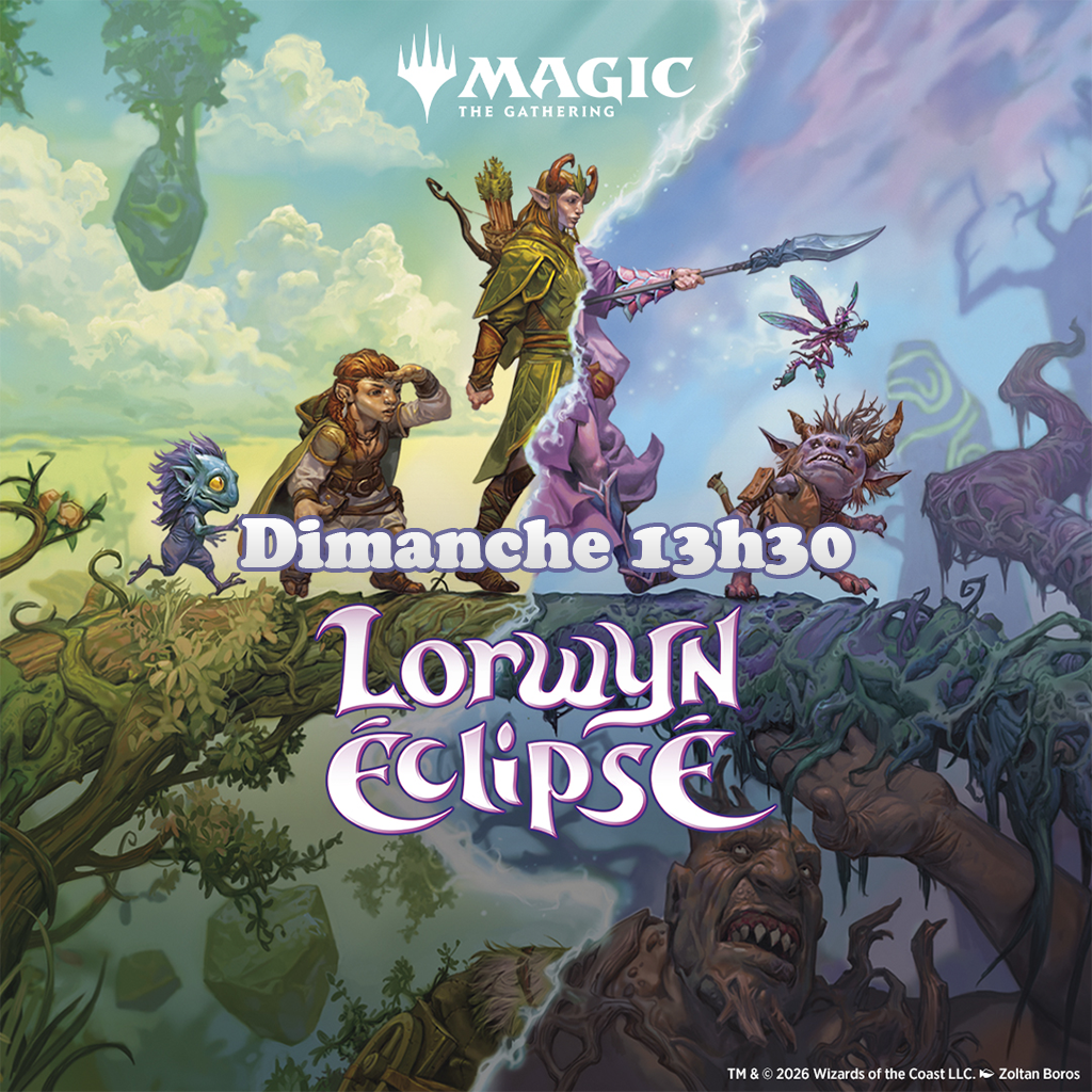 Magic - Avant-Première Lorwyn Eclipsé - 16, 17 et 18 Janvier