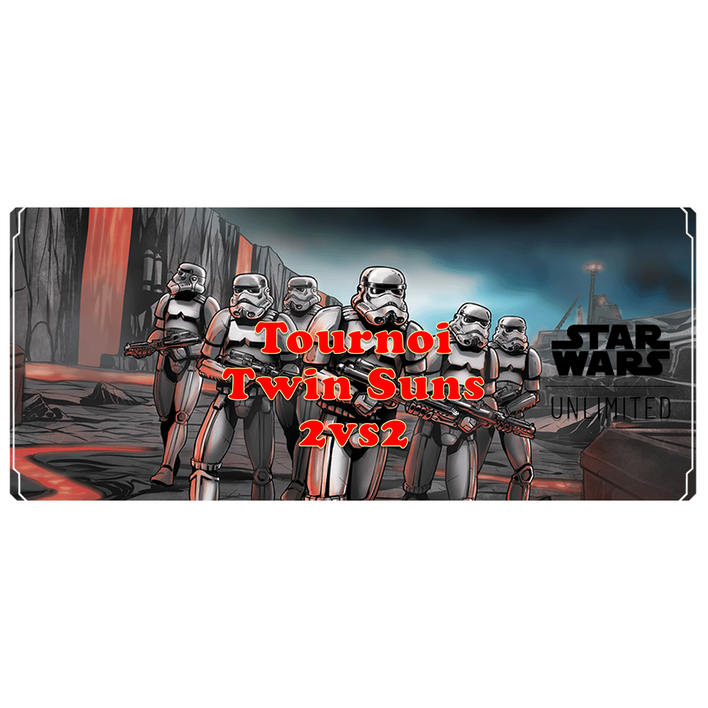 Star Wars Unlimited - Tournoi Twin Suns 2vs2 - 26 Septembre 18h30