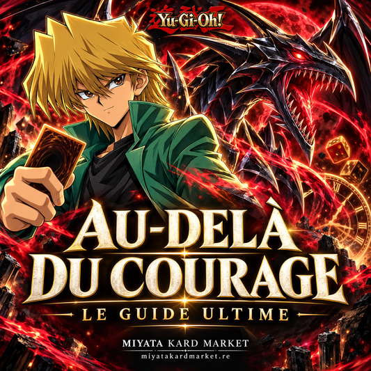 Yu-Gi-Oh! Au-Delà du Courage : le guide complet des cartes, Decks et nouveautés