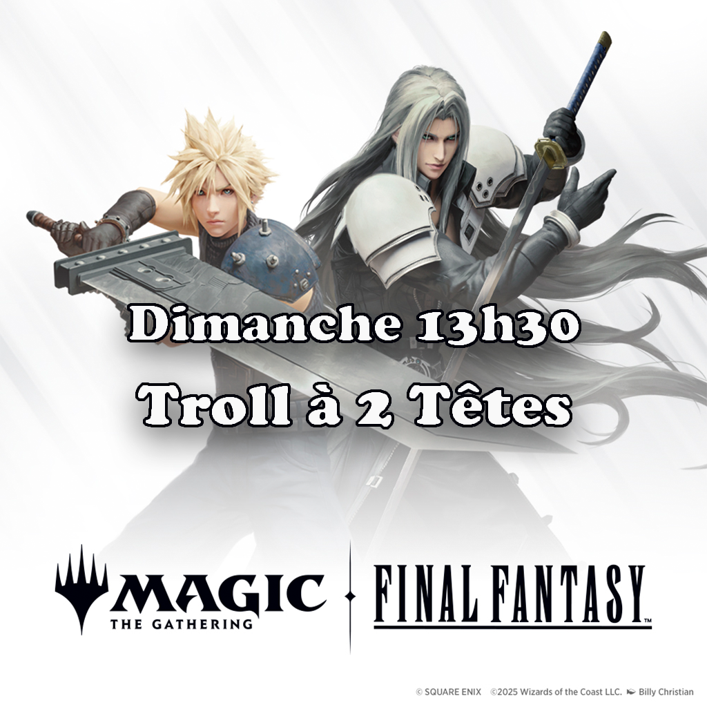 Magic - Avant-Première Final Fantasy - Magic: The Gathering - 6, 7 et 8 Juin