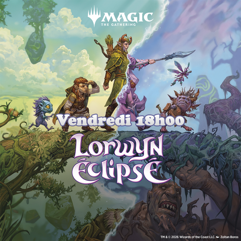 Magic - Avant-Première Lorwyn Eclipsé - 16, 17 et 18 Janvier