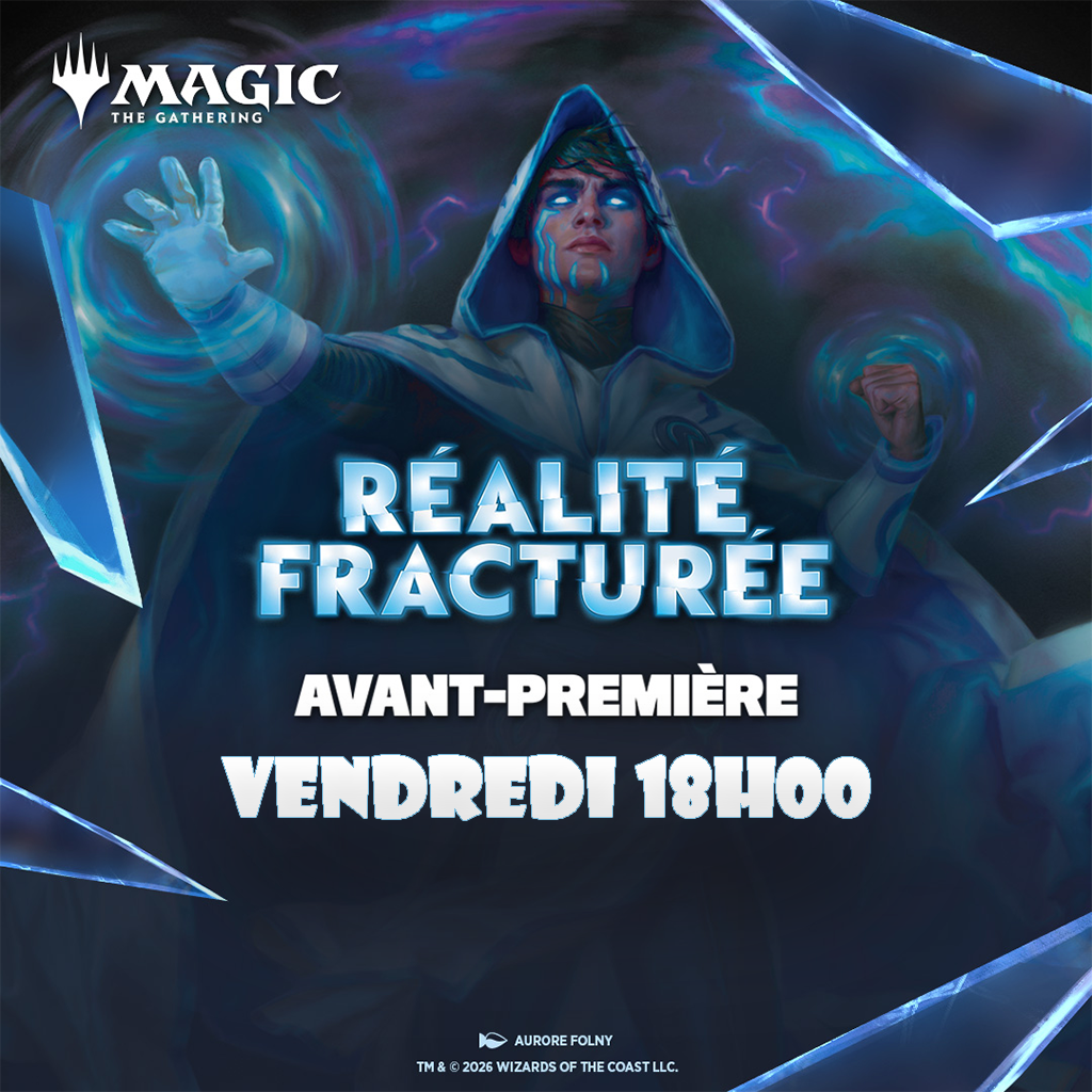 Magic - Avant-Première Réalité Fracturée - Magic: The Gathering - 25, 26 Septembre et 4 Octobre