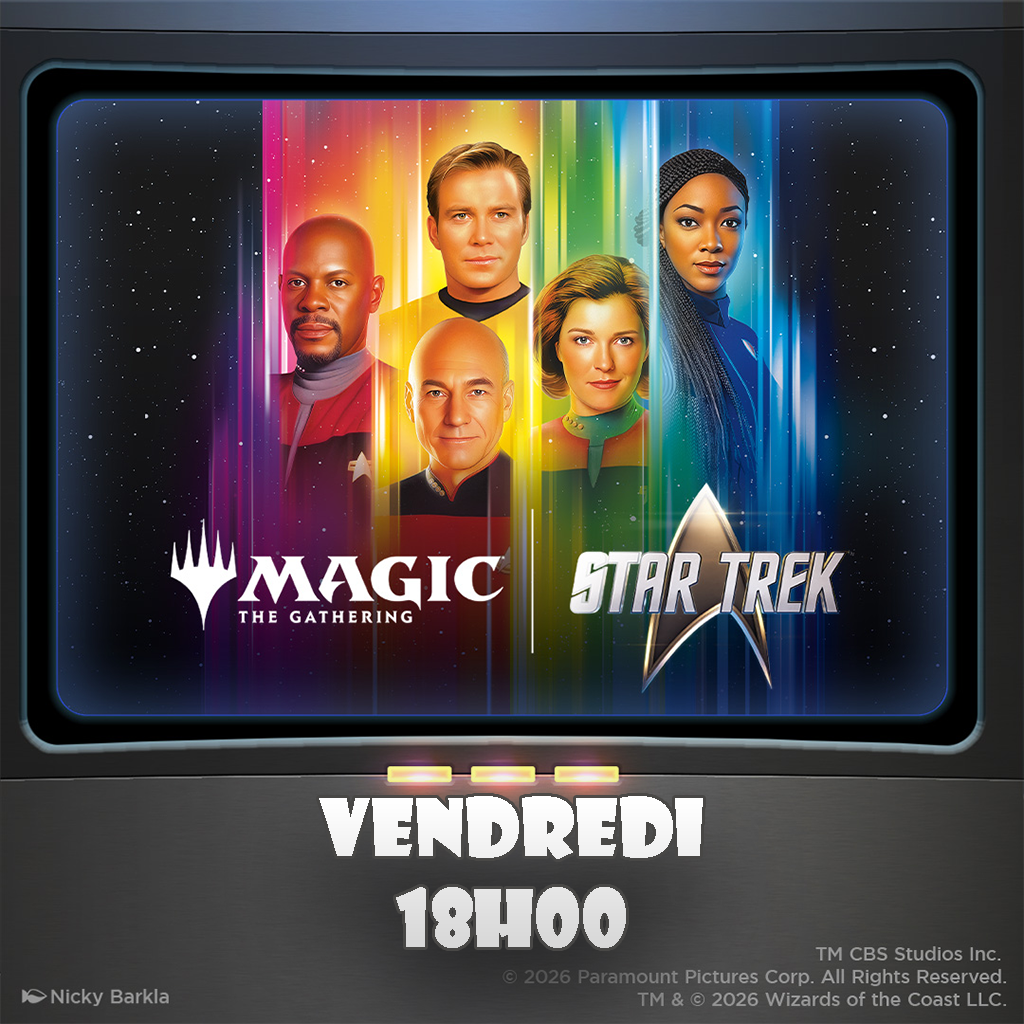Magic - Avant-Première Star Trek - Magic: The Gathering - 6, 7 et 8 Novembre