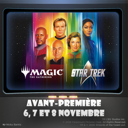 Magic - Avant-Première Star Trek - Magic: The Gathering - 6, 7 et 8 Novembre