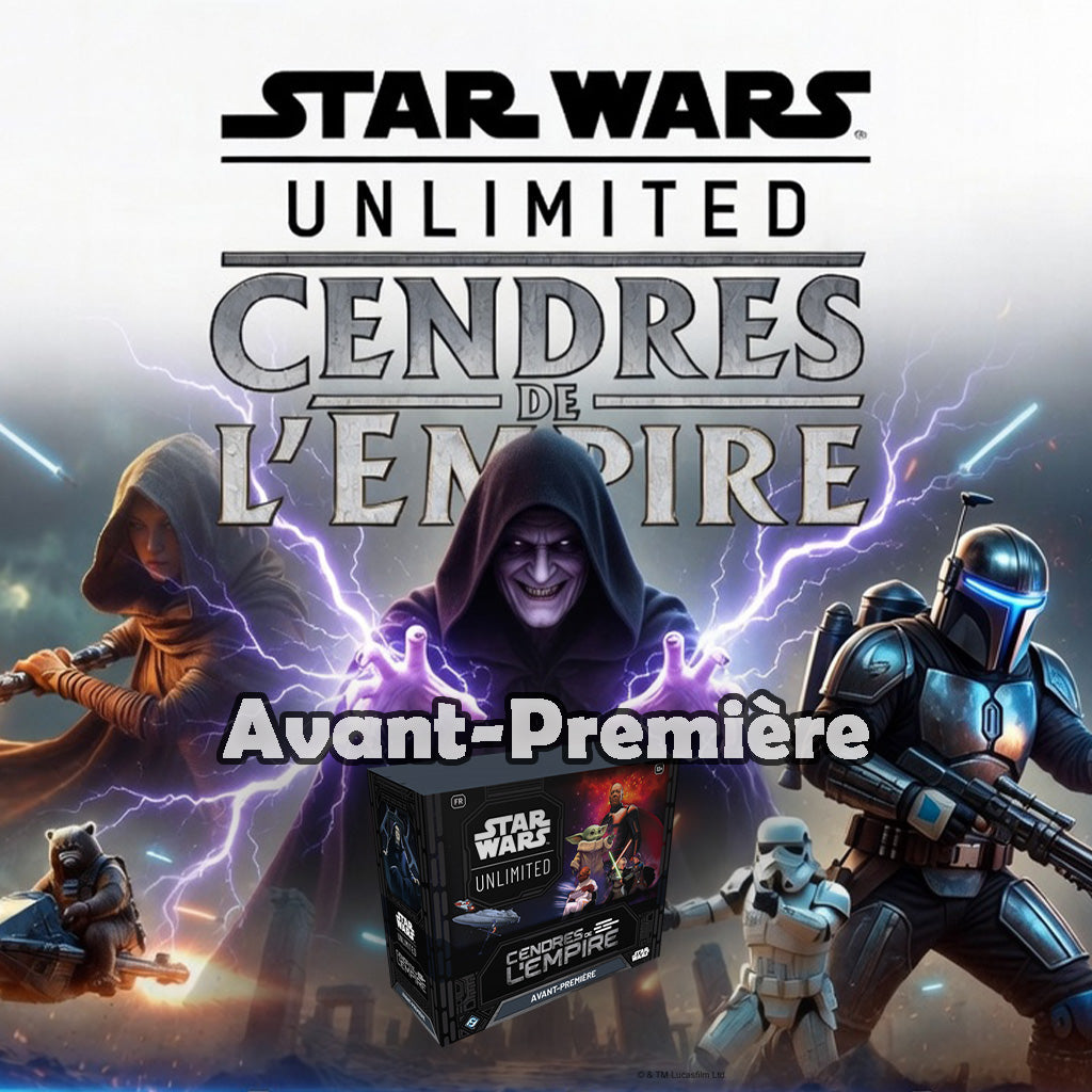 Star Wars Unlimited - Avant-Première Cendres de l'Empire - 10 Juillet 18h30