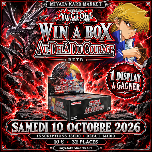 Yu-Gi-Oh! - Tournoi Win A Box - BETB — Au-Delà du Courage - Samedi 10 Octobre 13h30