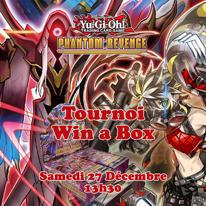 Yu-Gi-Oh! - Tournoi Win A Box - La Vengeance Fantôme - 27 Décembre 13h30