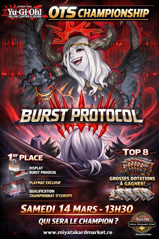 Yu-Gi-Oh! - Tournoi OTS Championship - Saison Burst Protocol - 14 Mars 13h30
