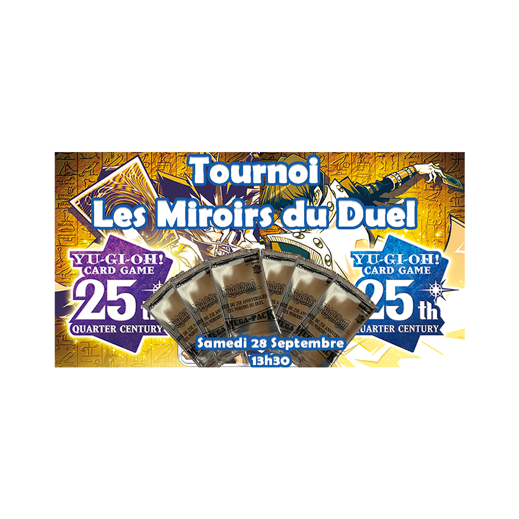 Yu-Gi-Oh! - Tournoi Les Miroirs du Duel - 28 Septembre 13h30