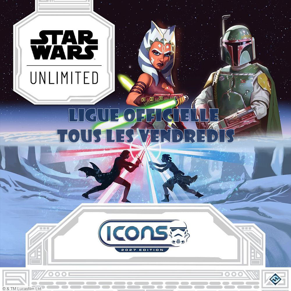 Star Wars Unlimited - Tournoi Ligue Casual Officielle - Tous les Vendredis - 13 Novembre 18h30